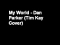 My World - Dan Parker (Tim Kay Cover) 