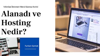 Domain ve Hosting Nedir  ? Sıfırdan İnternet Sitesi Kurma Serisi - Bölüm 1