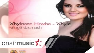 Xhylnaze Hoxha Xhyle - Hajde Hyni N'valle