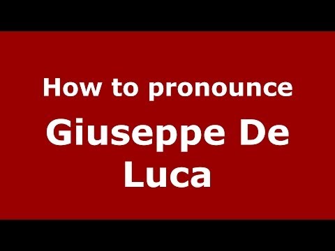 How to pronounce Giuseppe De Luca (Italian/Italy) - PronounceNames.com