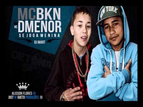 Mc Bkn e Mc Dmenor - Se joga menina ( Dj Mart )