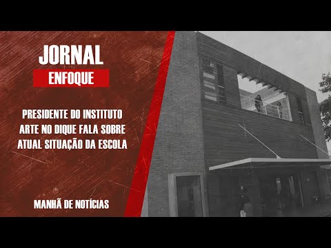Presidente do Instituto Arte no Dique fala sobre atual situação