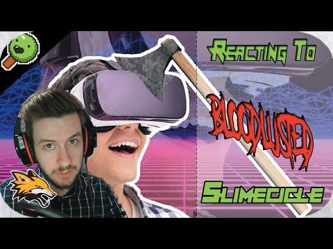Reacting to Slimecicle I became bloodlusted in VR