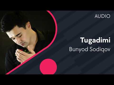 Bunyod Sodiqov Tugadimi