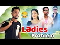Ladies Problem 🥹, Assamese Comedy Video by Black And White 2023