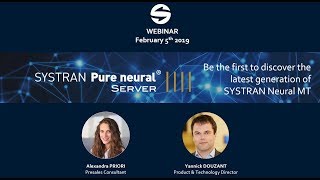 Discover SYSTRAN Pure Neural Server® latest features with our experts!
