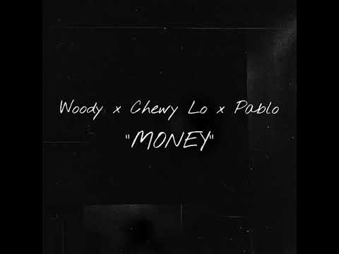 Woody x Chewy Lo x Bumababy Pablo “Money”