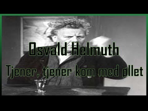 Osvald Helmuth - Tjener, tjener kom med øllet!