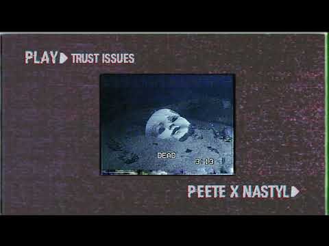 peete x nastyl - trust issues (prod. born hero)