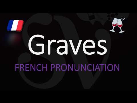 How to Pronounce Graves? French Bordeaux Wine Pronunciation