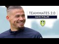 Who has the best nickname at Leeds United? 💭 | Kalvin Phillips | Teammates 2.0