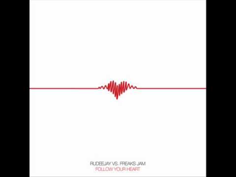 RUDEEJAY VS. FREAKS JAM - Follow Your Heart (Matte Botteghi Remix)