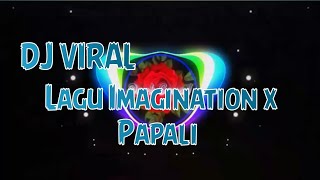 Download lagu DJ Viral Lagu Imagination x Papali Rimex mp3 Download lagu DJ Viral Lagu Imagination x Papali Rimex mp3