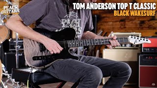 Video thumbnail for No Talking...Just Tones | Tom Anderson Top T Classic | Black WakeSurf with Binding by Peach Guitars