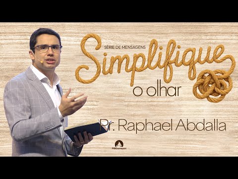 PIB Guarapari - Pr Raphael Abdalla - Série Simplifique - Sermão: O Olhar - 19h