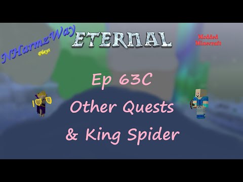 NHarmzWay Plays Minecraft   MC Eternal Ep 63C   Other Quests & King Spider