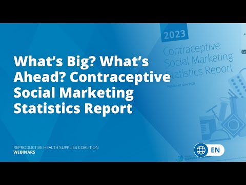 What’s Big? What’s Ahead? The Contraceptive Social Marketing Statistics Report