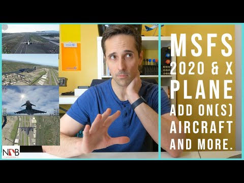 MSFS 2020 & X Plane 11 Add On(s) Aircraft and more. Advice and Lessons Learned.