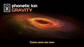 Phonetic Kin - Gravity [OFFICIAL LYRIC VIDEO]
