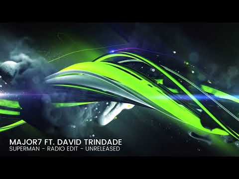 Major7 ft. David Trindade - Superman (Radio Edit) Unreleased