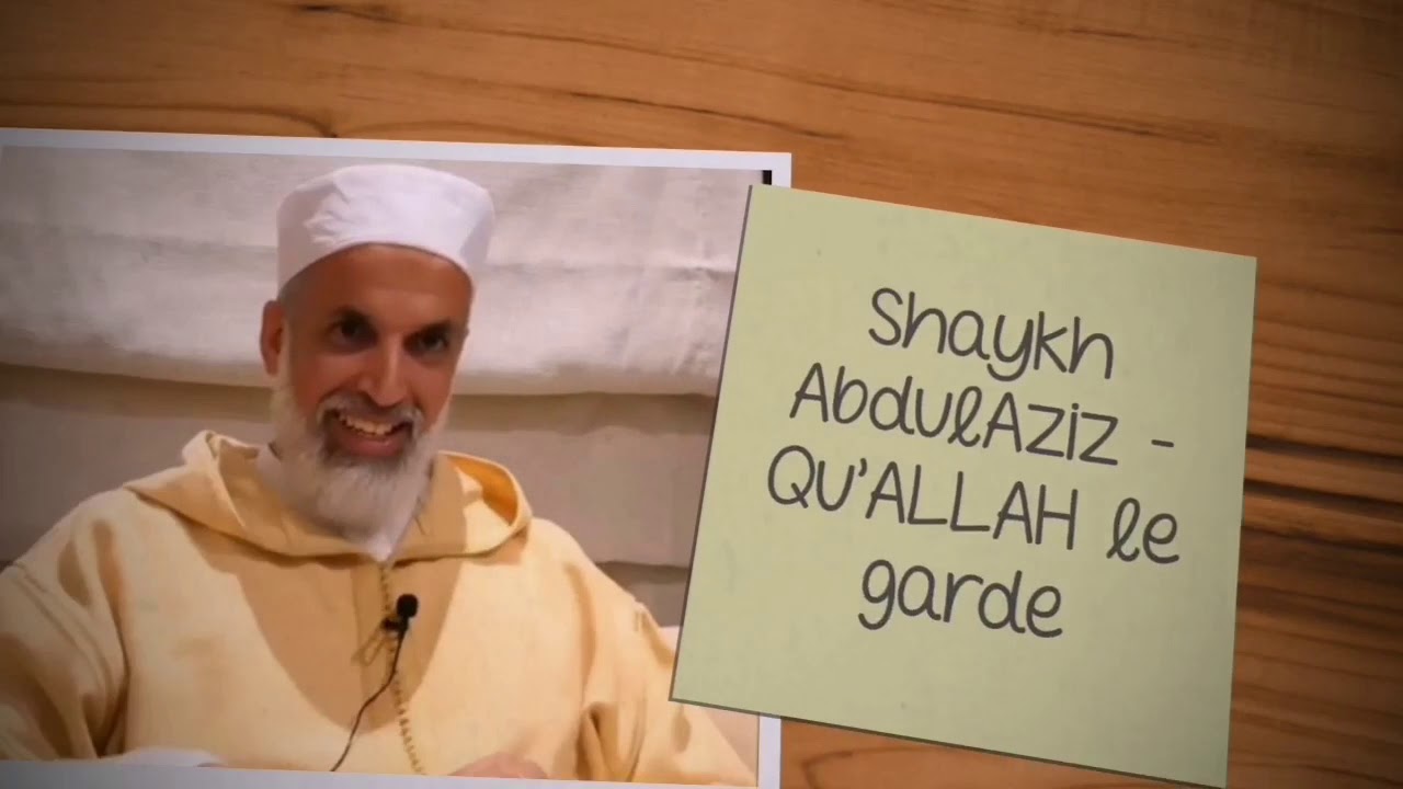 Shaykh AbdulAziz - Commentaire du "verset de la lumière" (Coran, 24, 35), 3ème partie