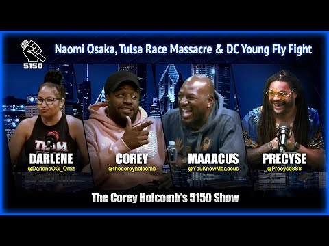 "Naomi Osaka, Tulsa Race Massacre & DC Young Fly Fight" - The Corey Holcomb 5150 Show 6/1/2021