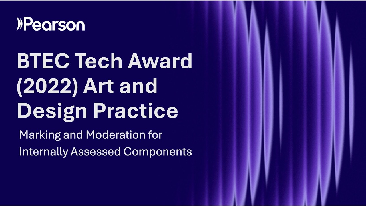 BTEC Tech Award Art & Design Practice (2022) Marking & Moderation for Internally Assessed Components