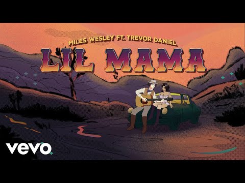 Miles Wesley - Lil Mama (Lyric Video) ft. Trevor Daniel
