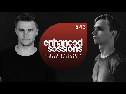 Enhanced Sessions 543 with Hausman - Hosted by Kapera