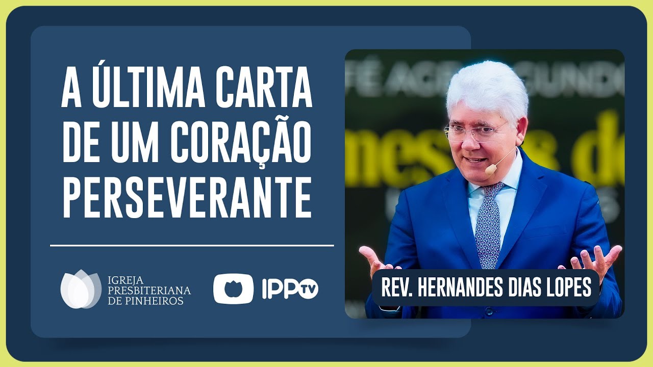 THE LAST WORDS OF PAUL | Rev. Hernandes Dias Lopes | IPP