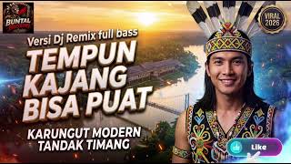 Download lagu TEMPUN KAJANG BISA PUAT ' KARUNGUT MODERN/TANDAK TIMANG mp3 Download lagu TEMPUN KAJANG BISA PUAT ' KARUNGUT MODERN/TANDAK TIMANG mp3