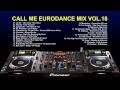 Call me Eurodance Mix Vol.18 