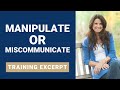 Is It Manipulation Or Miscommunication
