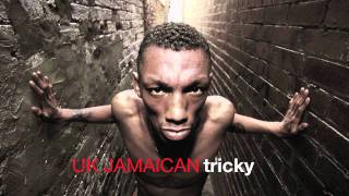 TRICKY - UK JAMAICAN