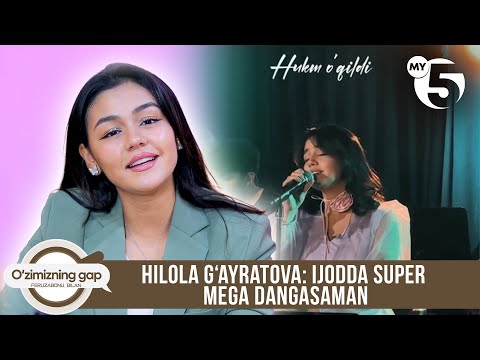 Hilola G‘ayratova: Ijodda super mega dangasaman | O'ZIMIZNING GAP