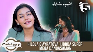 Hilola G‘ayratova: Ijodda super mega dangasaman | O'ZIMIZNING GAP