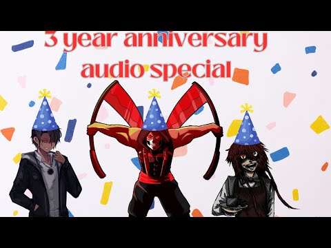 3 YEAR CHANNEL ANNIVERSARY CELEBRATION (FEATURING LOADS OF CHARACTERS) (THANK YOU)