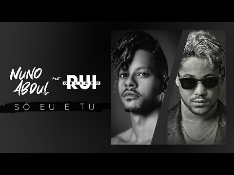 Nuno Abdul Feat. Rui Orlando - Só Eu e Tu