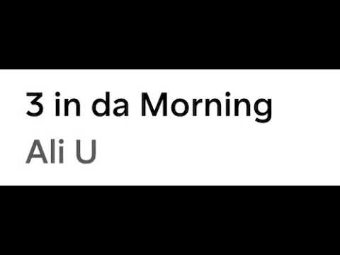 Ali u 3 in da morning