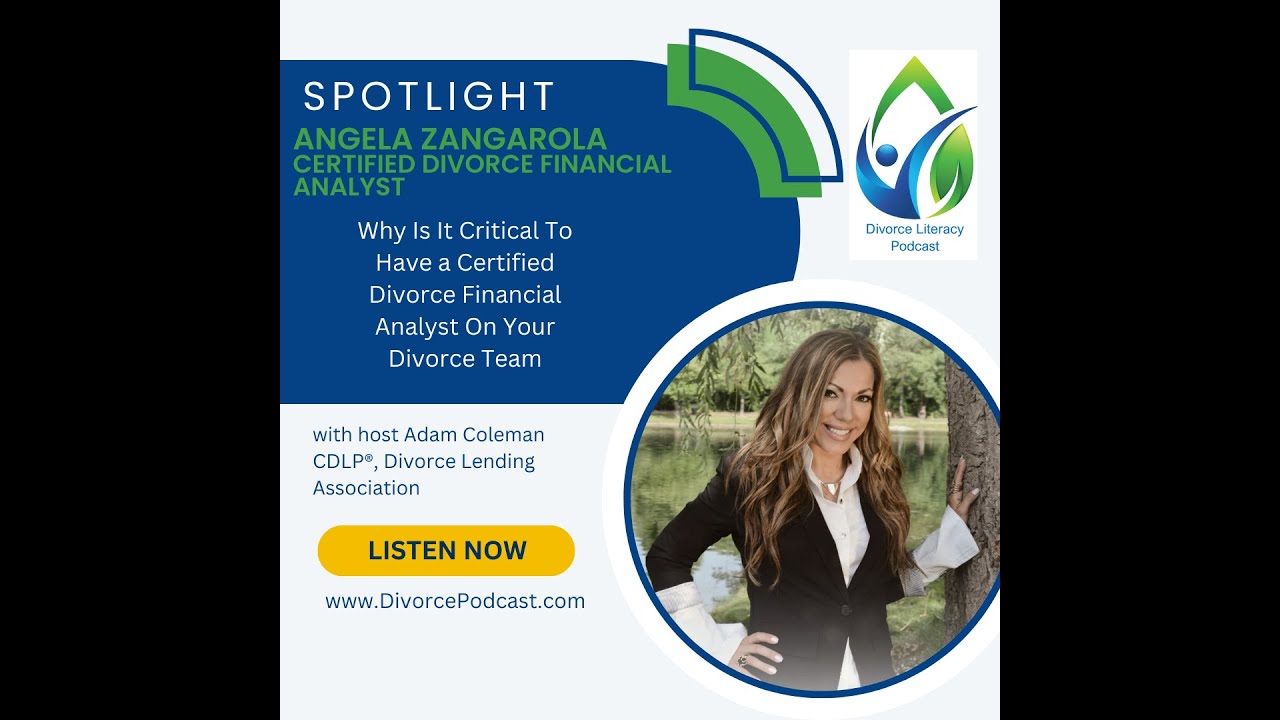 Is It Critical To Have a CDFA On Your Divorce Team with Adam Coleman, CDLP and Angela Zangarola