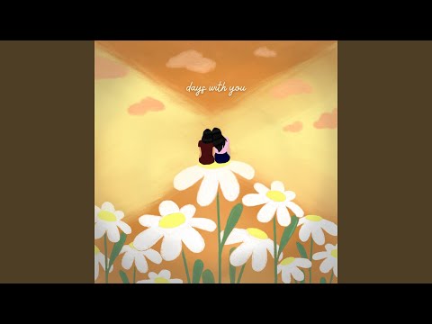 daisies (days with you)