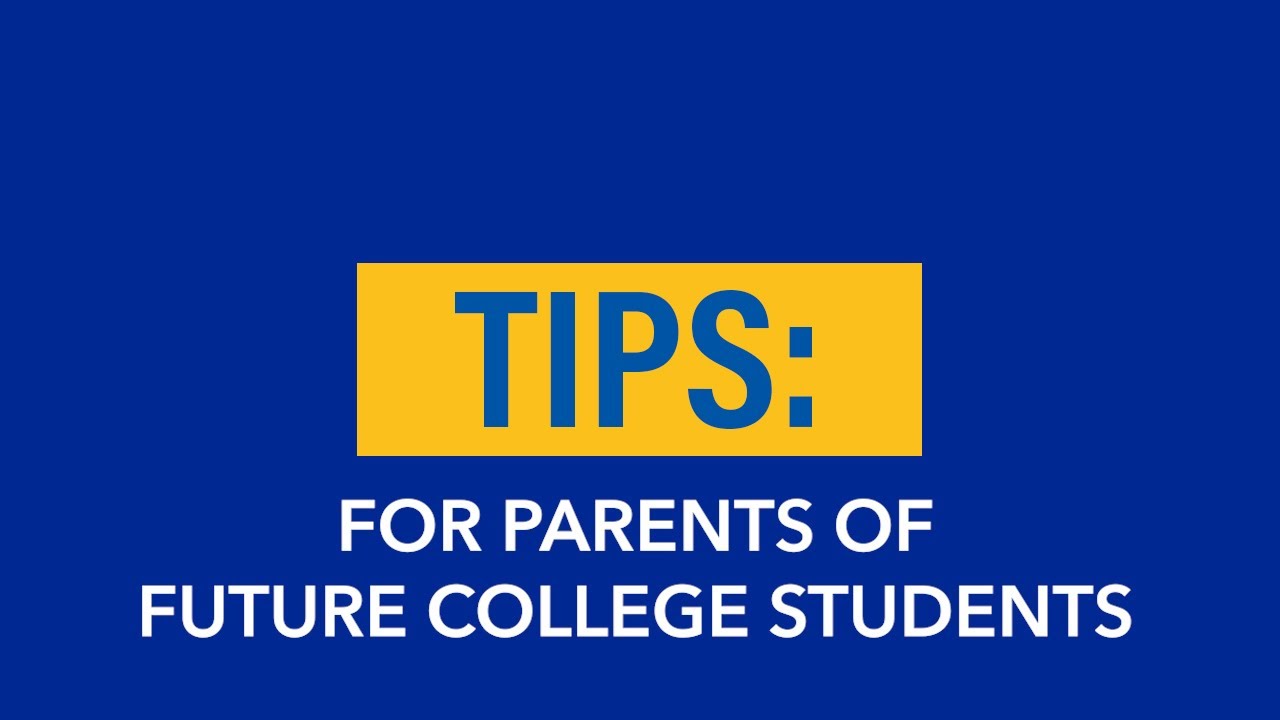 TIPS: For Parents of Future College Students