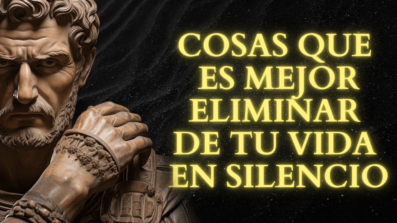 15 Cosas que Debes Eliminar de tu Vida EN SILENCIO | 15 LECCIONES de ESTOICISMO