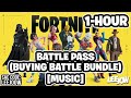 Fortnite - 1-Hour | Chapter 3 - Season 3: Vibin | Battle Pass (Buying Battle Bundle) [Music]