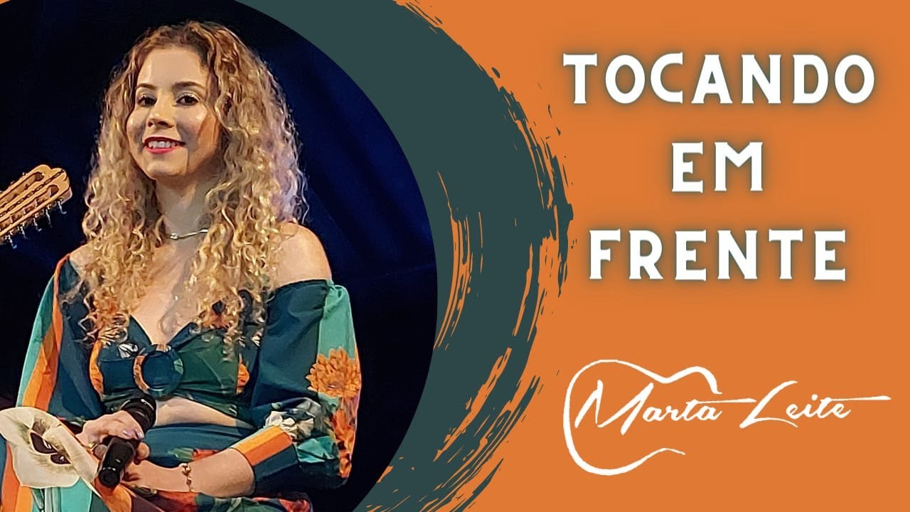 Marta Leite Interpretando Tocando em Frente 