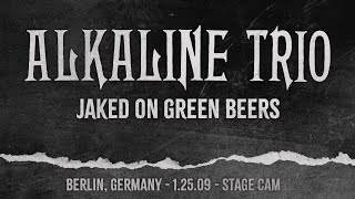 Alkaline Trio - Jaked On Green Beers (Live 2009) - Stage Cam