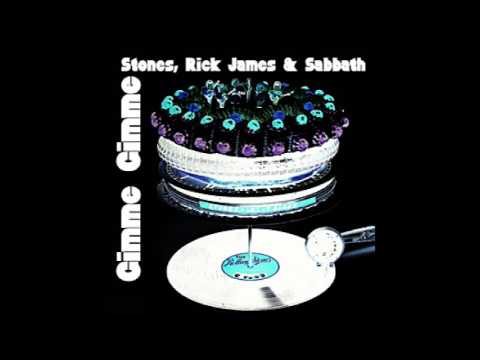Gimme Gimme - Rolling Stones vs Rick James vs Black Sabbath