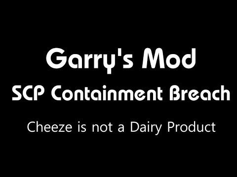 Garry's Mod   SCP Containment Breach | Cheeze is not a Dairy Product [Omnieducation]