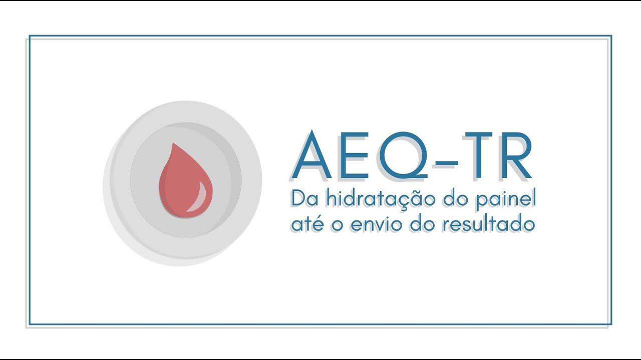 AEQ-TR Módulo 2 - Da hidratação do painel até o envio do resultado
