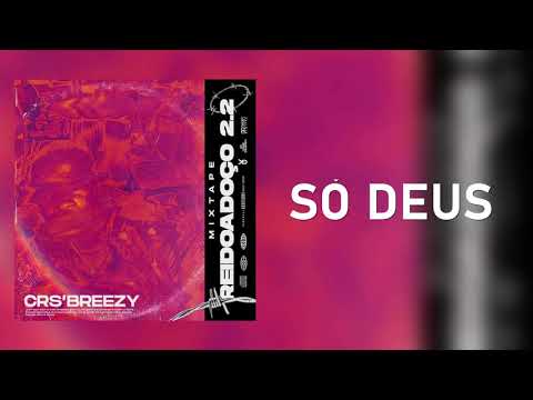 CRS'BREEZY - SÓ DEUS (Prod. Pluto) [Lyric Video]